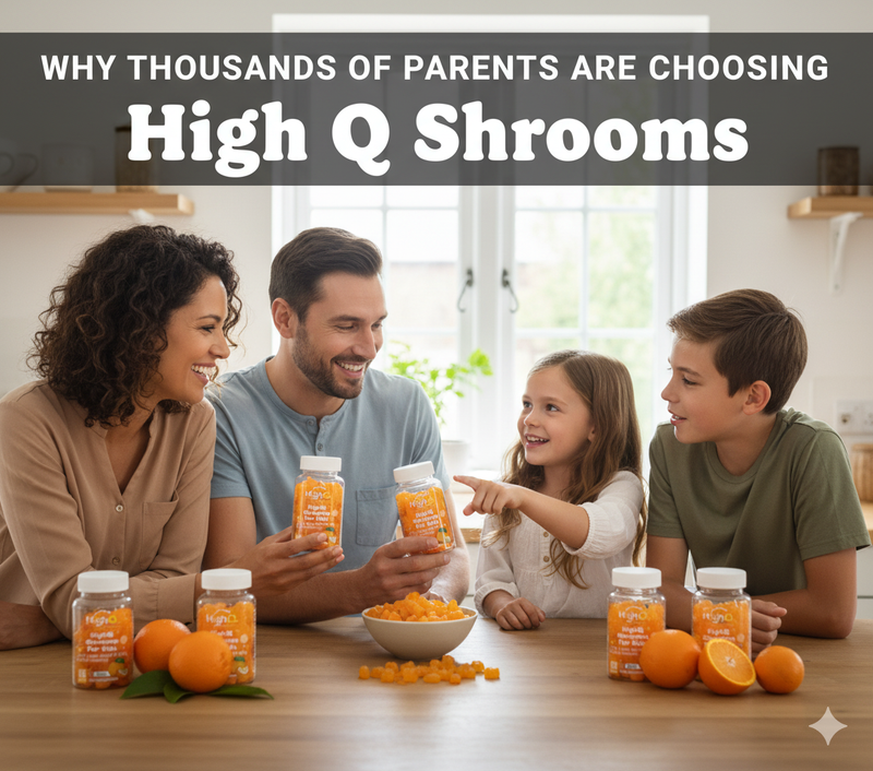 Why Parents are Choosing <br>High Q Shrooms